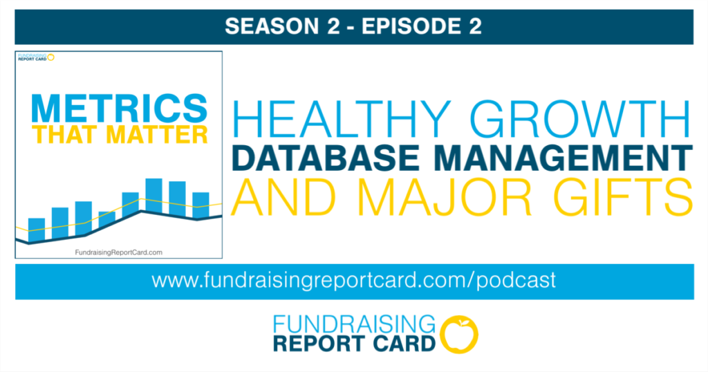 Healthy growth, database management, and major gifts